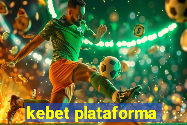 kebet plataforma